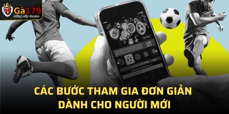 Các bước tham gia đơn giản dành cho người mới