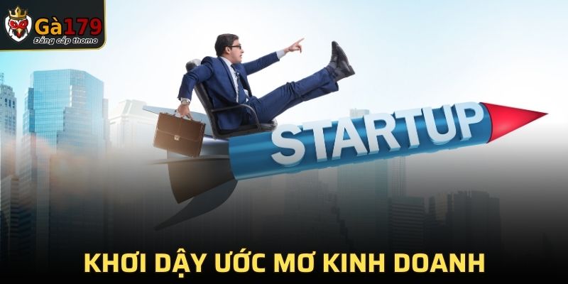 Khơi dậy ước mơ kinh doanh cháy bỏng