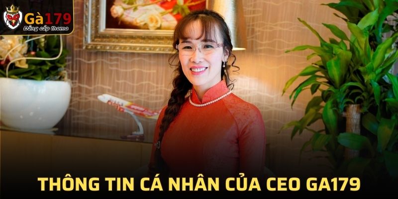 Thông tin cá nhân của CEO GA179